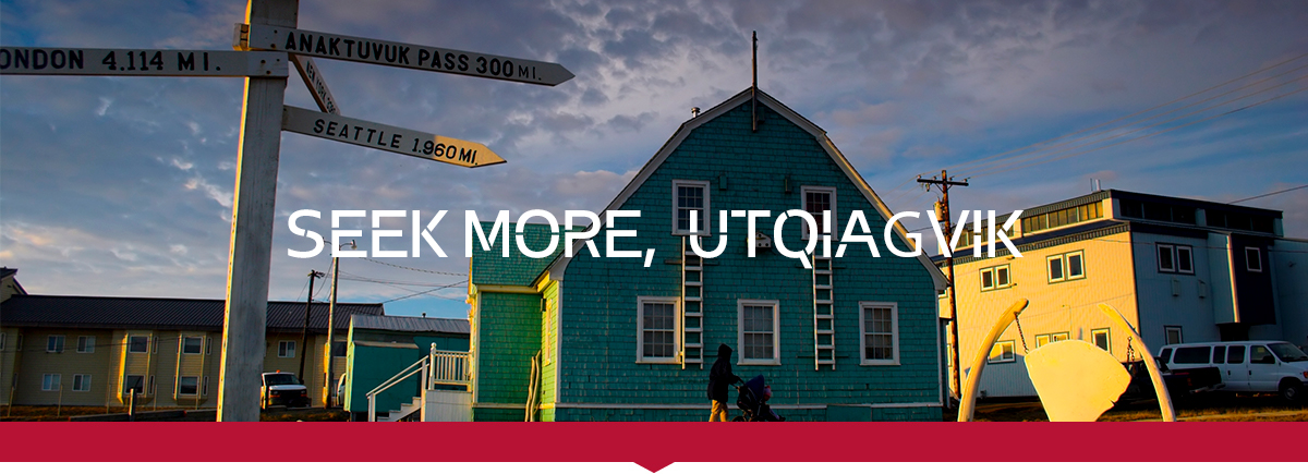 Seek More Utqiaġvik
